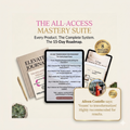 The All-Access Mastery Suite™ Every tool, every ritual, and the 15-Day Roadmap—all in one definitive suite.